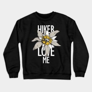 Hiker Love Me Crewneck Sweatshirt